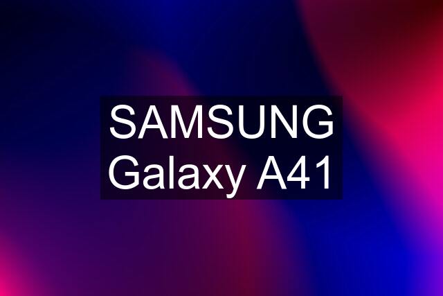 SAMSUNG Galaxy A41