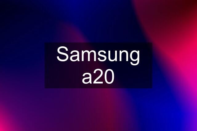 Samsung a20