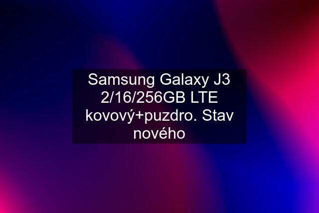 Samsung Galaxy J3 2/16/256GB LTE kovový+puzdro. Stav nového