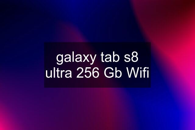 galaxy tab s8 ultra 256 Gb Wifi