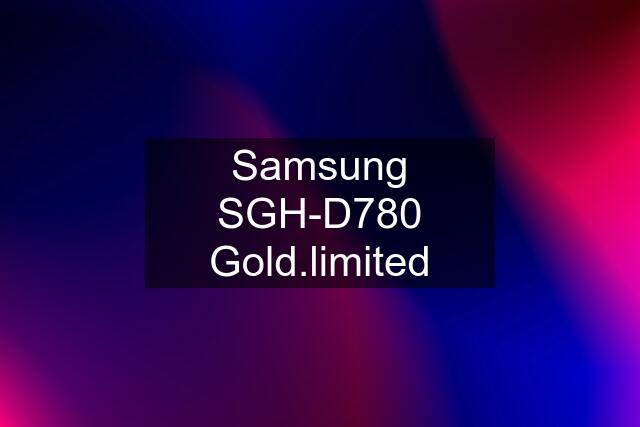 Samsung SGH-D780 Gold.limited