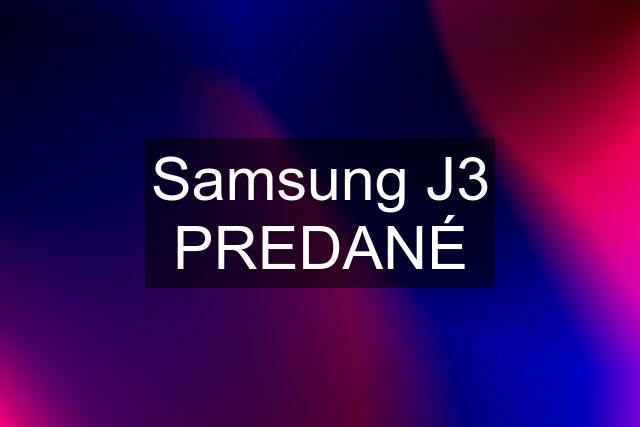 Samsung J3 PREDANÉ