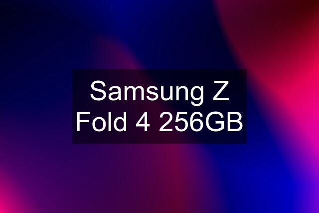 Samsung Z Fold 4 256GB