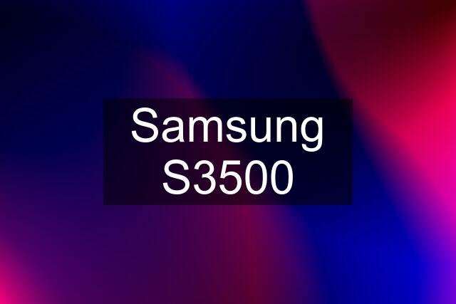 Samsung S3500