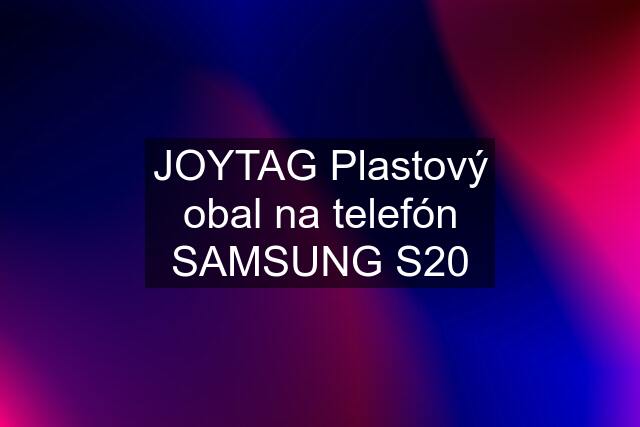 JOYTAG Plastový obal na telefón SAMSUNG S20