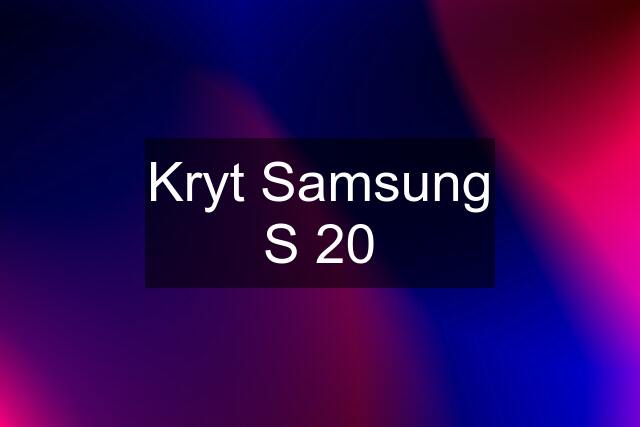 Kryt Samsung S 20