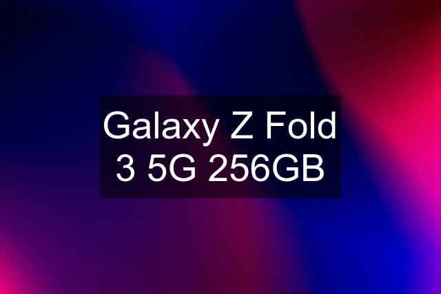 Galaxy Z Fold 3 5G 256GB