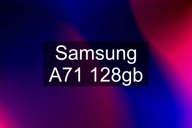 Samsung A71 128gb