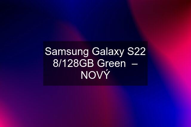 Samsung Galaxy S22 8/128GB Green  – NOVÝ