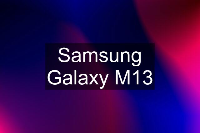 Samsung Galaxy M13