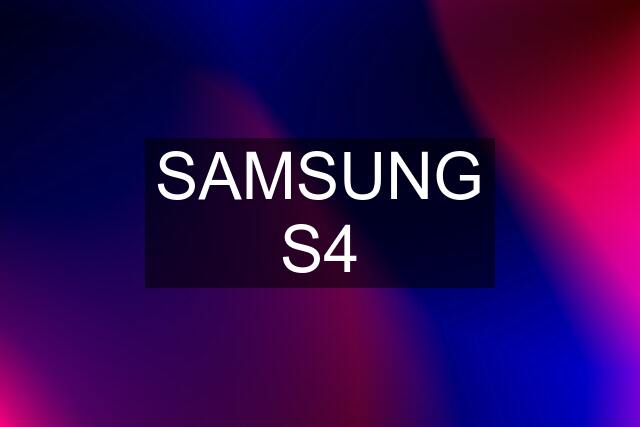 SAMSUNG S4