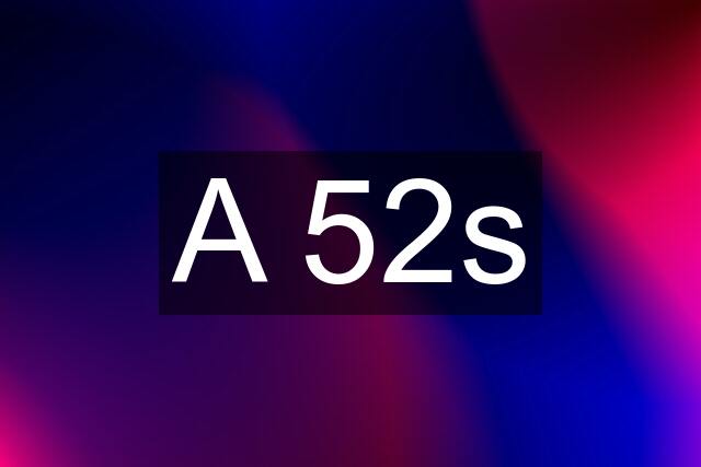 A 52s