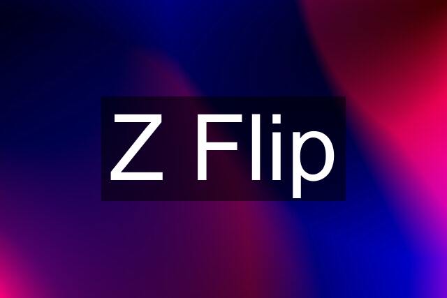 Z Flip