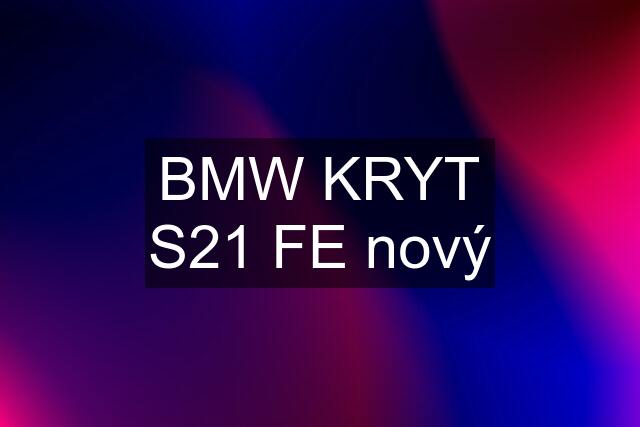 BMW KRYT S21 FE nový