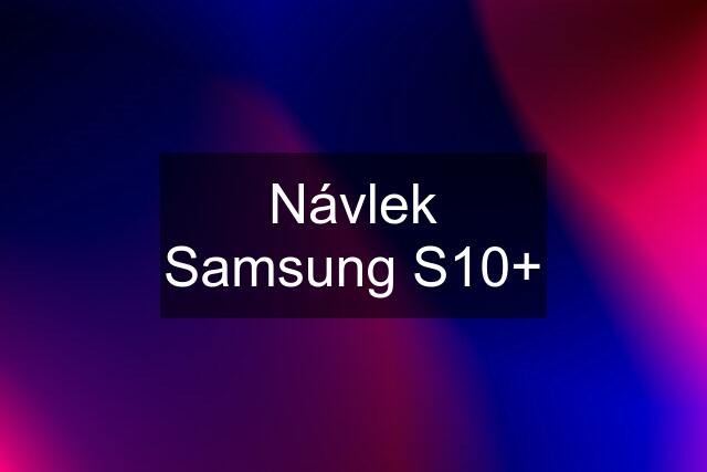 Návlek Samsung S10+