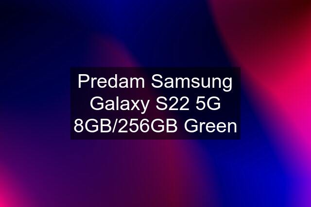 Predam Samsung Galaxy S22 5G 8GB/256GB Green