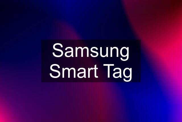 Samsung Smart Tag