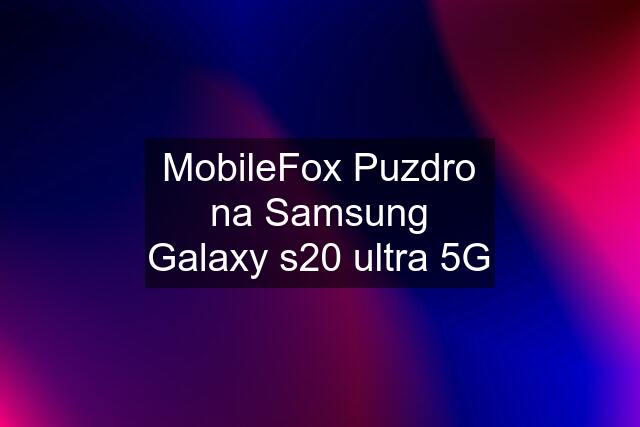 MobileFox Puzdro na Samsung Galaxy s20 ultra 5G