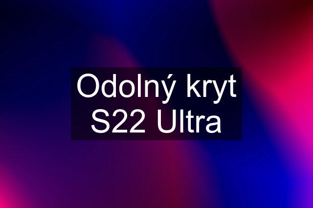 Odolný kryt S22 Ultra