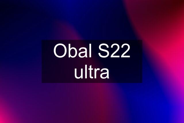 Obal S22 ultra