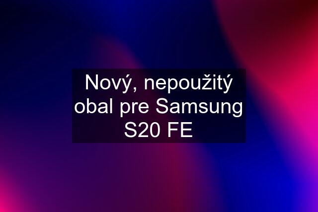 Nový, nepoužitý obal pre Samsung S20 FE