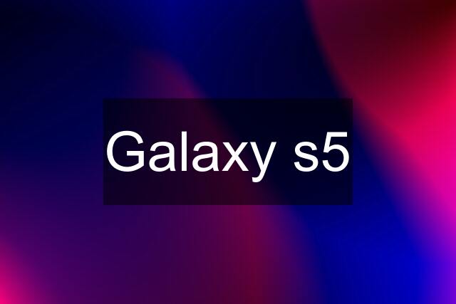 Galaxy s5