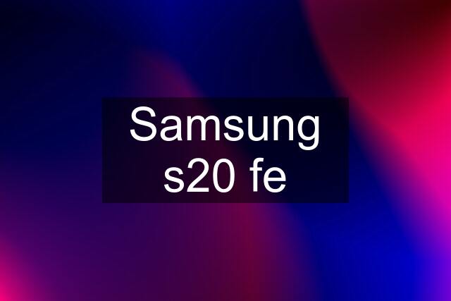 Samsung s20 fe