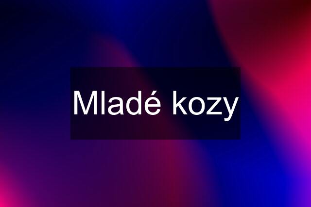 Mladé kozy