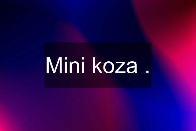 Mini koza .