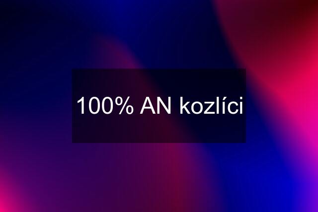 100% AN kozlíci