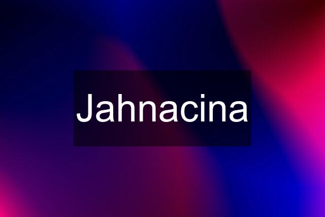 Jahnacina