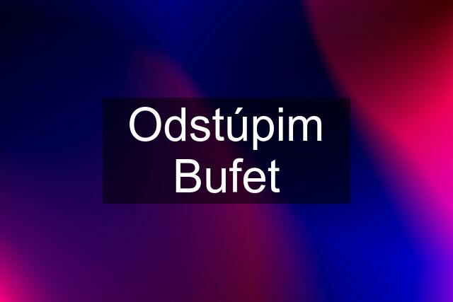 Odstúpim Bufet