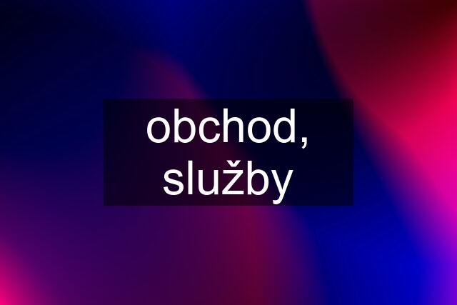 obchod, služby