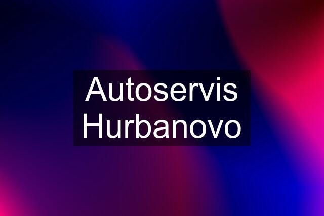 Autoservis Hurbanovo