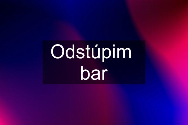 Odstúpim  bar