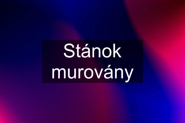 Stánok murovány