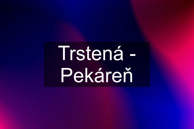 Trstená - Pekáreň