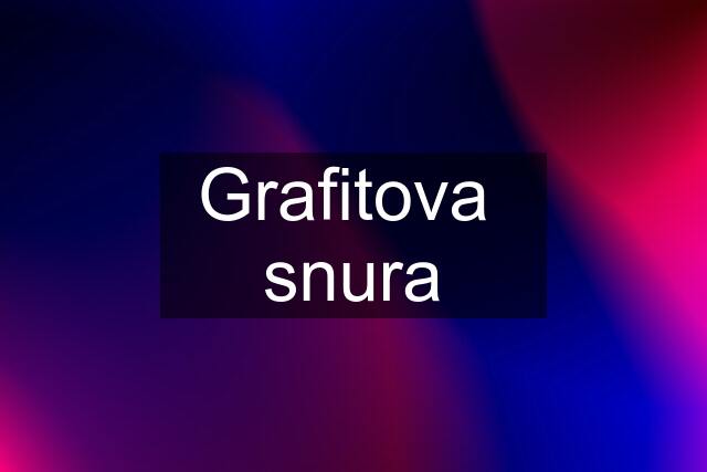 Grafitova  snura