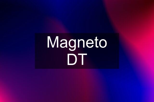 Magneto DT