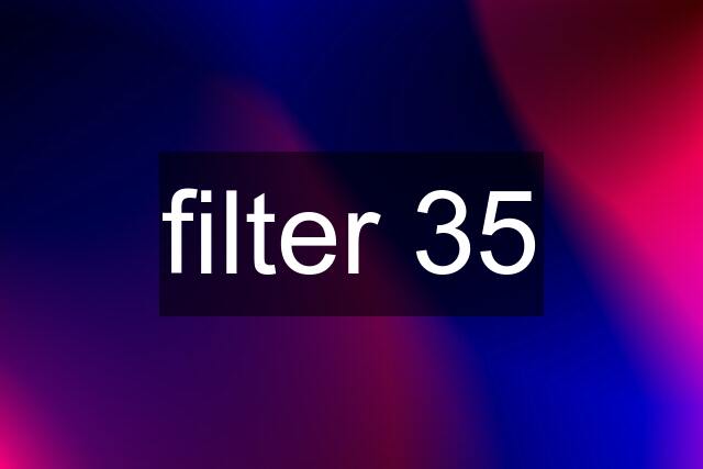 filter 35