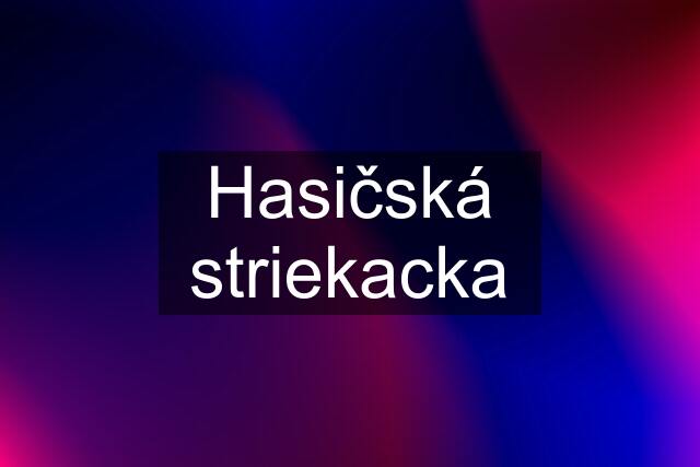 Hasičská striekacka