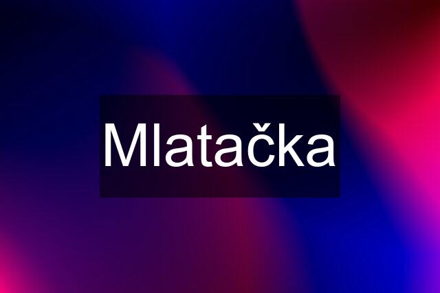 Mlatačka