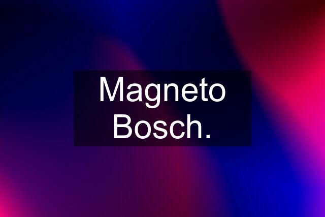 Magneto Bosch.
