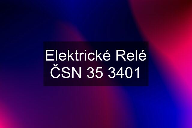 Elektrické Relé ČSN 35 3401