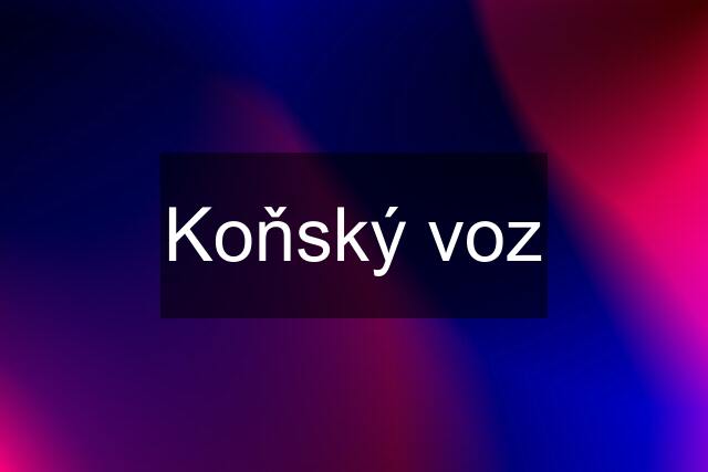 Koňský voz