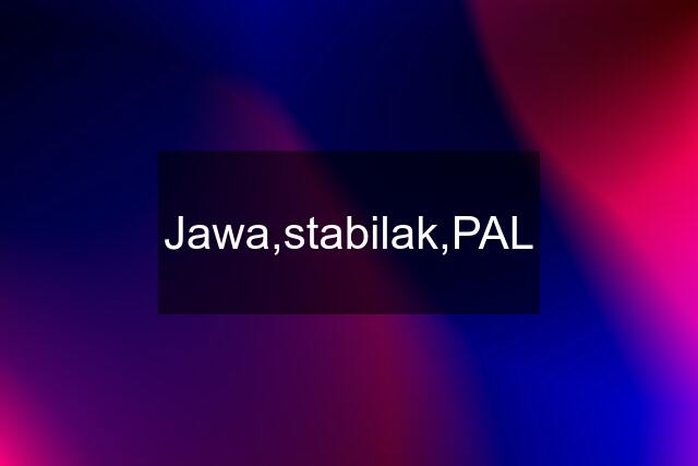 Jawa,stabilak,PAL