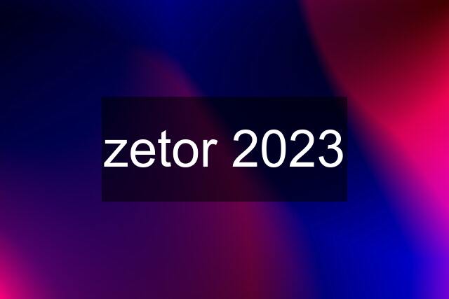 zetor 2023