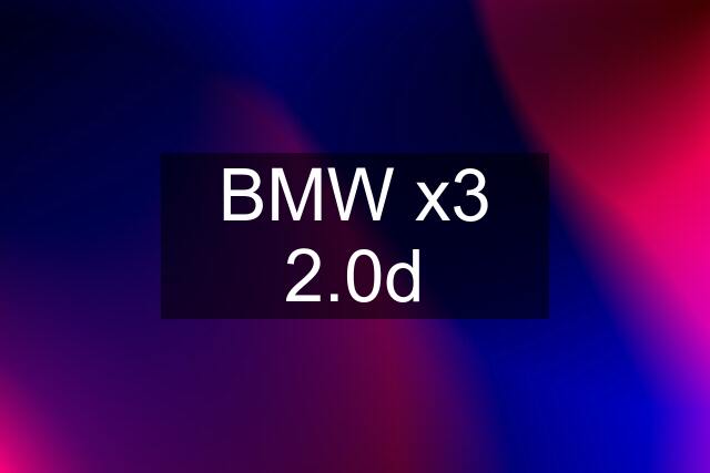 BMW x3 2.0d