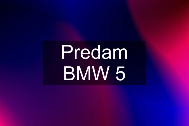 Predam BMW 5