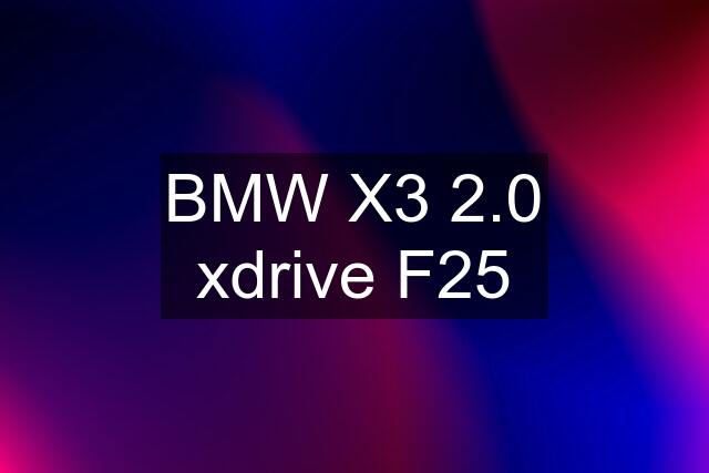 BMW X3 2.0 xdrive F25